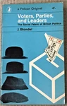 J Blondel / Voters Parties And Leaders The Social Fabric Of British Politics 1ST. Price: $15.00.